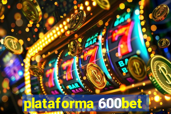 plataforma 600bet